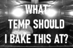 What Temperature Should I Bake Bread At? Times And Temps For Common ...